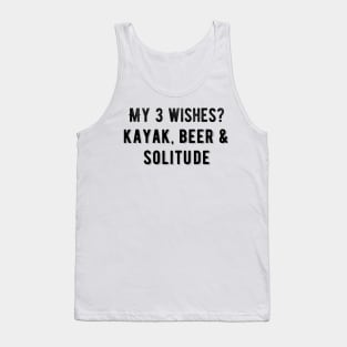 3 wishes: kayak, beer, solitude Tank Top